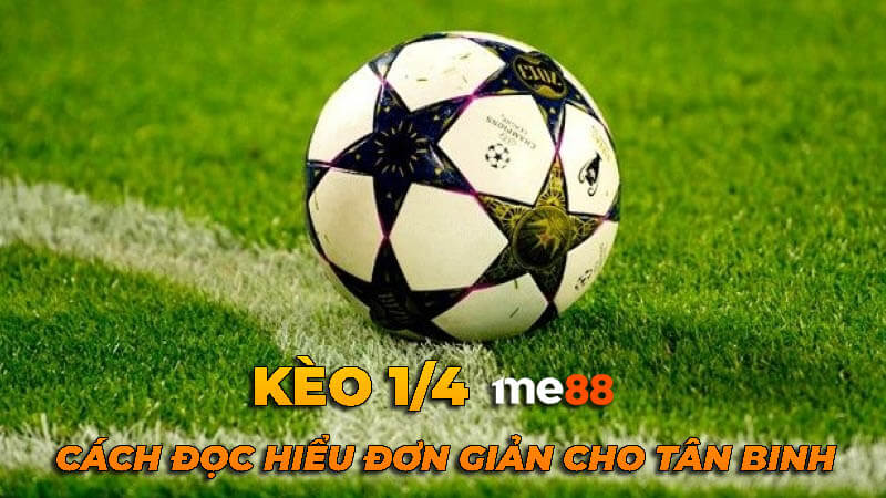 áp dụng Kèo 1/4 thế nào