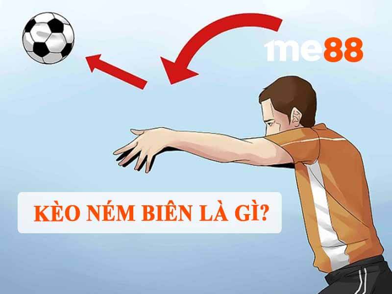 Kèo ném biên | Hướng dẫn cách chơi toàn thắng tại me88