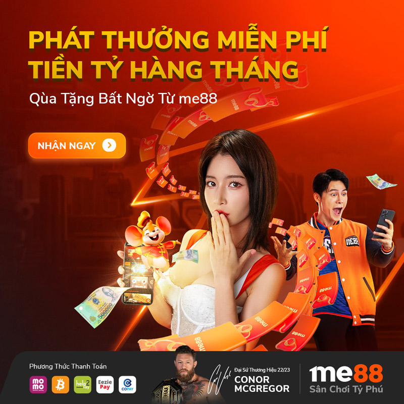 Ưu đãi Me88 Phát Thưởng Tiền Tỷ Ngẫu Nhiên Hàng Tháng