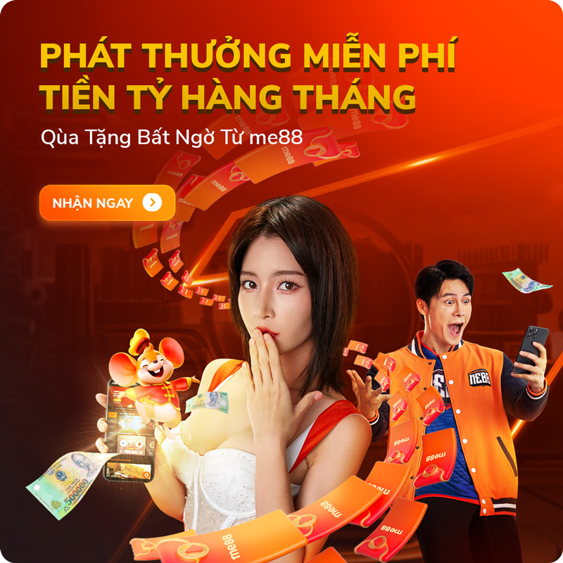 Khuyến Mãi Me88 Phát Thưởng Tiền Tỷ Ngẫu Nhiên Hàng Tháng